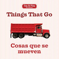 Things That Go/Cosas Que Se Mueven