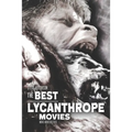 The Best Lycanthrope Movies