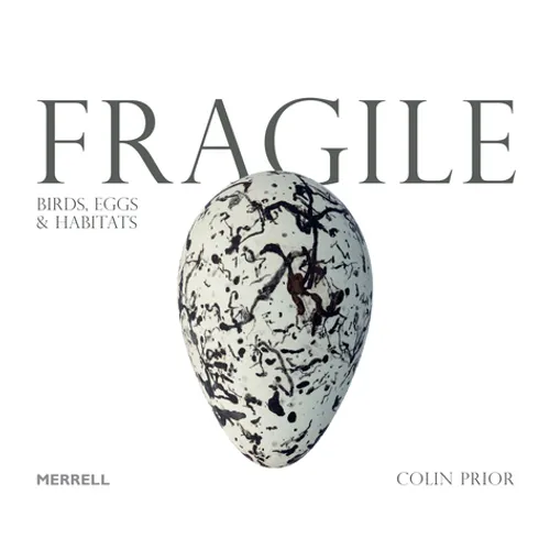 Fragile: Birds, Eggs and Habitats