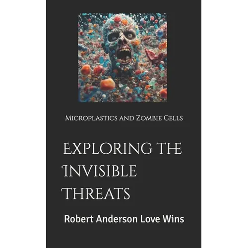 Exploring the Invisible Threats: Microplastics and Zombie Cells