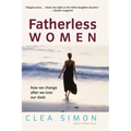 Fatherless Women: How We Change After We Lose Our Dads