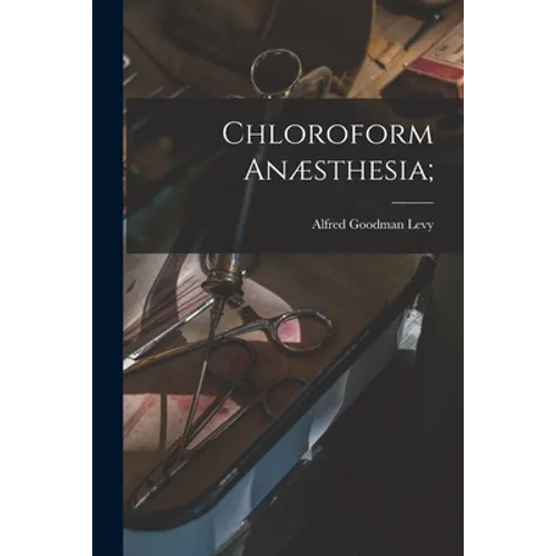 Chloroform Anæsthesia;