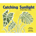 Catching Sunlight: A Book about Leaves