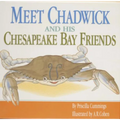 Meet Chadwick and His Chesapeake Bay Friends / By Priscilla Cummings; Illustrated by A.R. Cohen