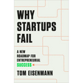 Why Startups Fail: A New Roadmap for Entrepreneurial Success