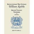 Revolutionary War Veteran William Keeble of Blount County, Tennessee and His Heirs