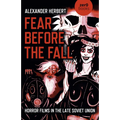Fear Before the Fall: Horror Films in the Late Soviet Union