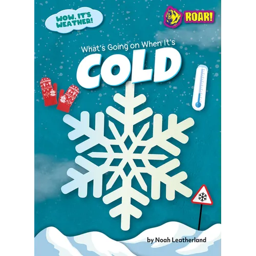 What's Going on When It's Cold
