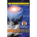 #Forwardism: A Bold and Imaginative Voyage to the Future