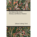 The Bride of the Grave (Fantasy and Horror Classics)