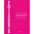 Patisserie: Mastering the Fundamentals of French Pastry - Updated Edition