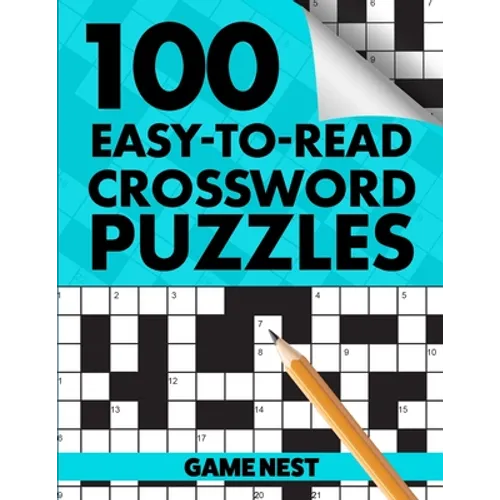 100 Easy-To-Read Crossword Puzzles: Challenge Your Brain