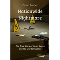 Nationwide Nightmare: The True Story of Israel Keyes and His Murder Caches