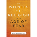 The Witness of Religion in an Age of Fear