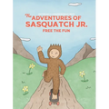 The Adventures of Sasquatch Jr: Free the Fun: Free the Fun