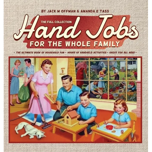Hand Jobs for the Whole Family: The Full Collection