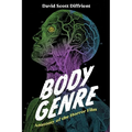 Body Genre: Anatomy of the Horror Film (Hardback)