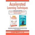 Accelerated Learning Techniques: 2 Manuscripts - Mind Hacking and Memory Improvement: Advanced Strategies to Learn Faster, Be More Productive, Improve