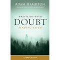 Wrestling with Doubt, Finding Faith Leader Guide