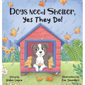 Dogs Need Shelter, Yes They Do!