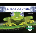 La Rana de Cristal (Glass Frog)