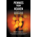 Pennies from Heaven: How To Get Them and What To Do With Them