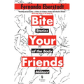 Bite Your Friends: Stories of the Body Militant