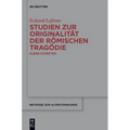 Studien Zur Originalität Der Römischen Tragödie: Kleine Schriften