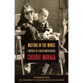 Waiting in the Wings: Portrait of a Queer Motherhood
