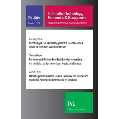 Information Technology, Economics & Management 1/2012: Ausgewaehlte Schriften Aus Wissenschaft Und Praxis