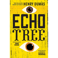 Echo Tree: The Collected Short Fiction of Henry Dumas