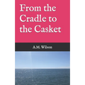 From the Cradle to the Casket