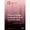Process Design, Integration, and Intensification