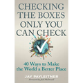 Checking the Boxes Only You Can Check: 40 Ways to Make the World a Better Place