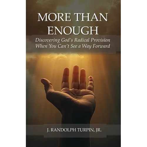 More Than Enough: Discovering God's Radical Provision When You Can't See a Way Forward
