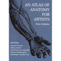 An Atlas of Anatomy for Artists: 189 Plates: Enlarged Revised Edition with 85 New Plates from Leonardo, Rubens, Michelangelo, Muybridge, Vesalius, Et