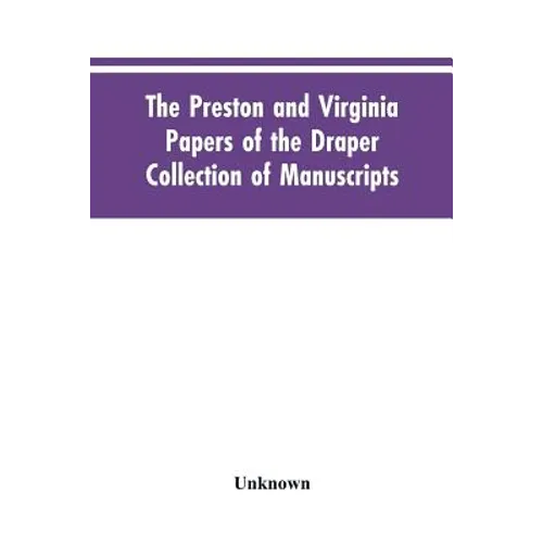 The Preston and Virginia Papers of the Draper Collection of Manuscripts