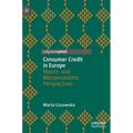 Consumer Credit in Europe: Macro- And Microeconomic Perspectives