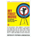 My First Movie: Twenty Celebrated Directors Talk about Their First Film