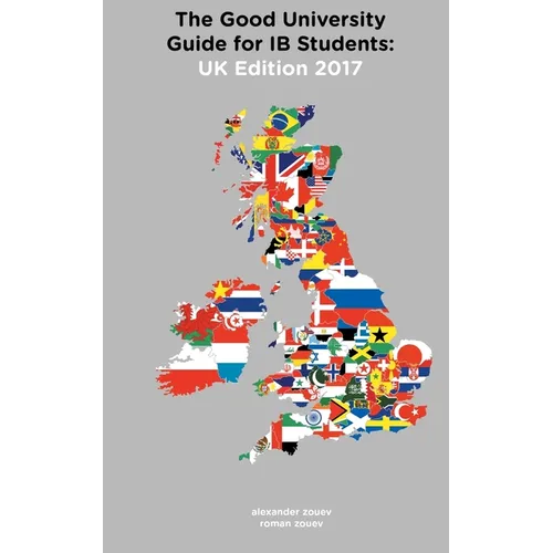 The Good University Guide for IB Students UK Edition 2017