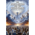 The Jewish Messiah and the Second Coming: Exploring the Jewish Roots in the Revelation, as Seen Through the Eyes of St. John, the Revelator
