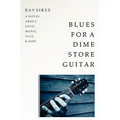 Blues for a Dime Store Guitar