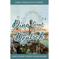 Learn German with Stories: Dino lernt Deutsch Collector's Edition - Simple Short Stories for Beginners (5-8)