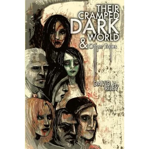Their Cramped Dark World and Other Tales