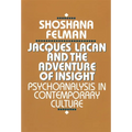 Jacques Lacan and the Adventure of Insight: Psychoanalysis in Contemporary Culture