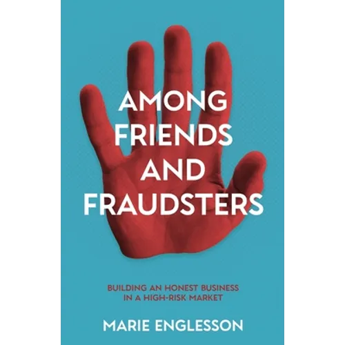 Among Friends and Fraudsters: Building an Honest Business in a High-risk Market