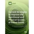 Current Strategies to Improve the Nutritional and Physical Quality of Baked Goods