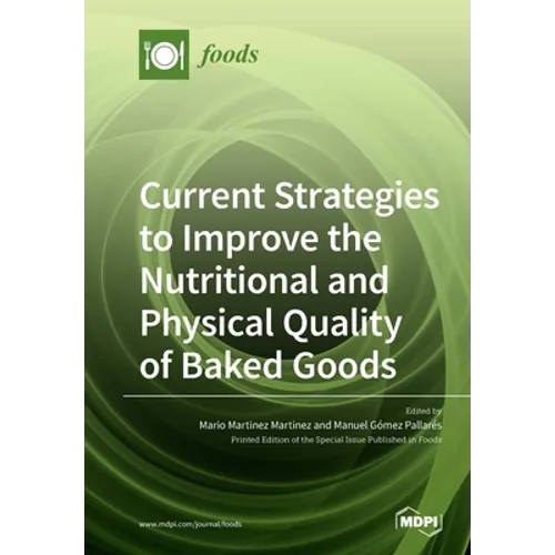 Current Strategies to Improve the Nutritional and Physical Quality of Baked Goods