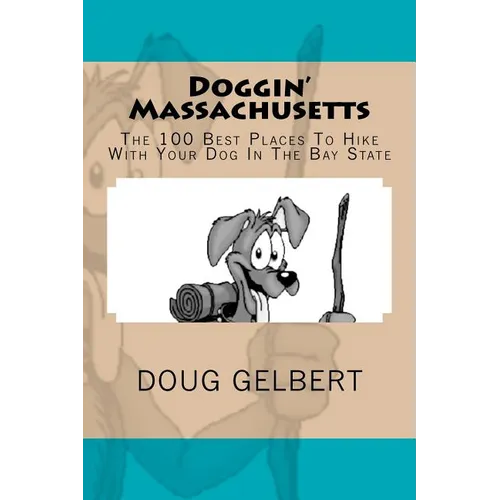 Doggin' Massachusetts: The 100 Best Places To Hike With Your Dog In The Bay State