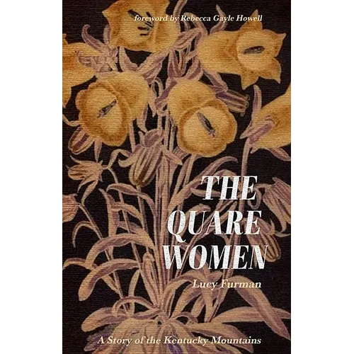 The Quare Women: A Story of the Kentucky Mountains